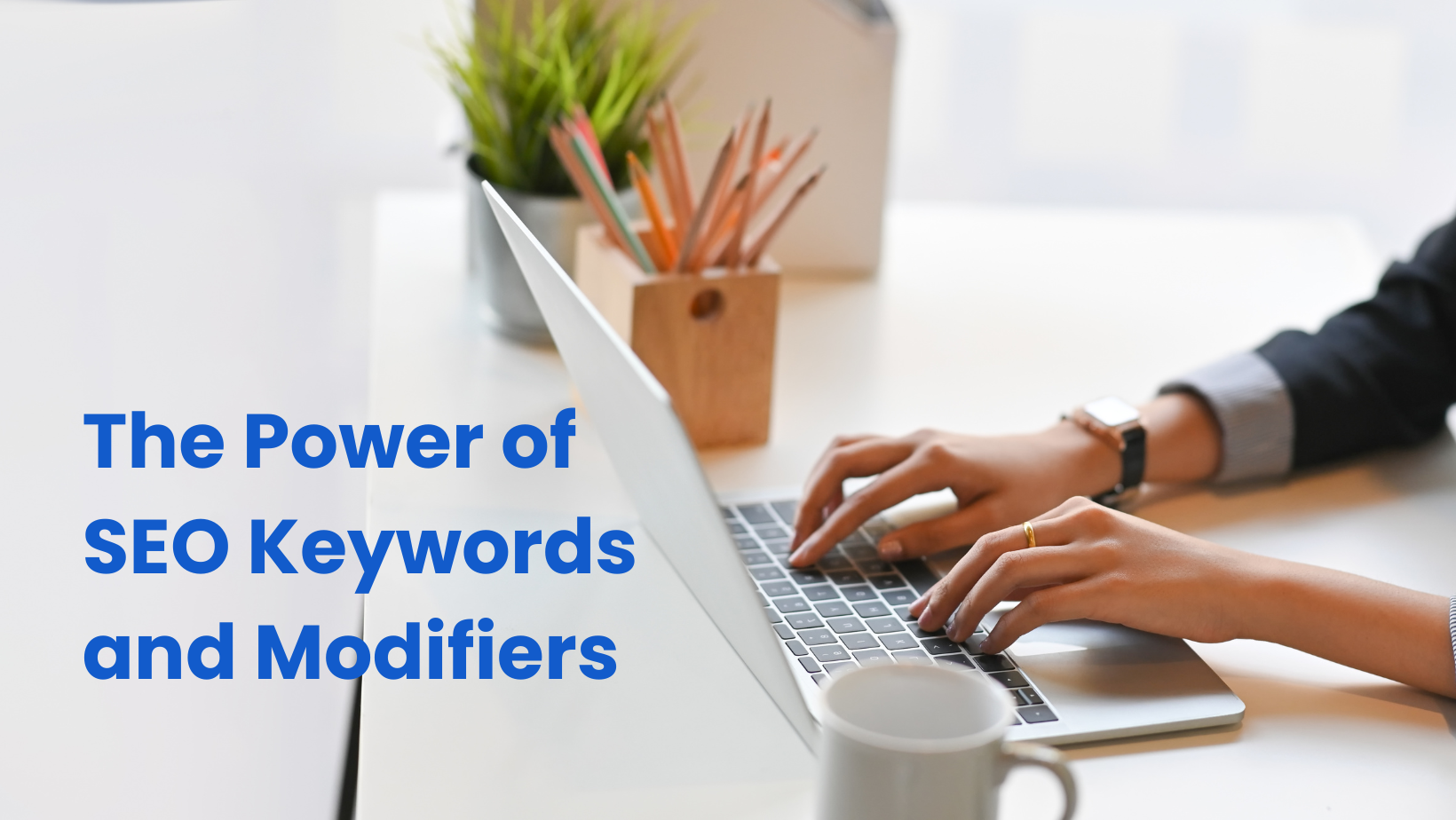 Navigating The Digital Marketplace: The Power of SEO Keywords and Modifiers