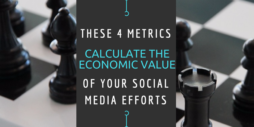 these-4-metrics-calculate-the-economic-value-of-your-social-media-efforts